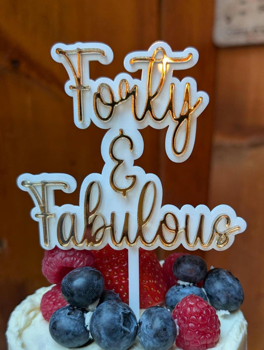 Forty and fabulous acrylic cake topper